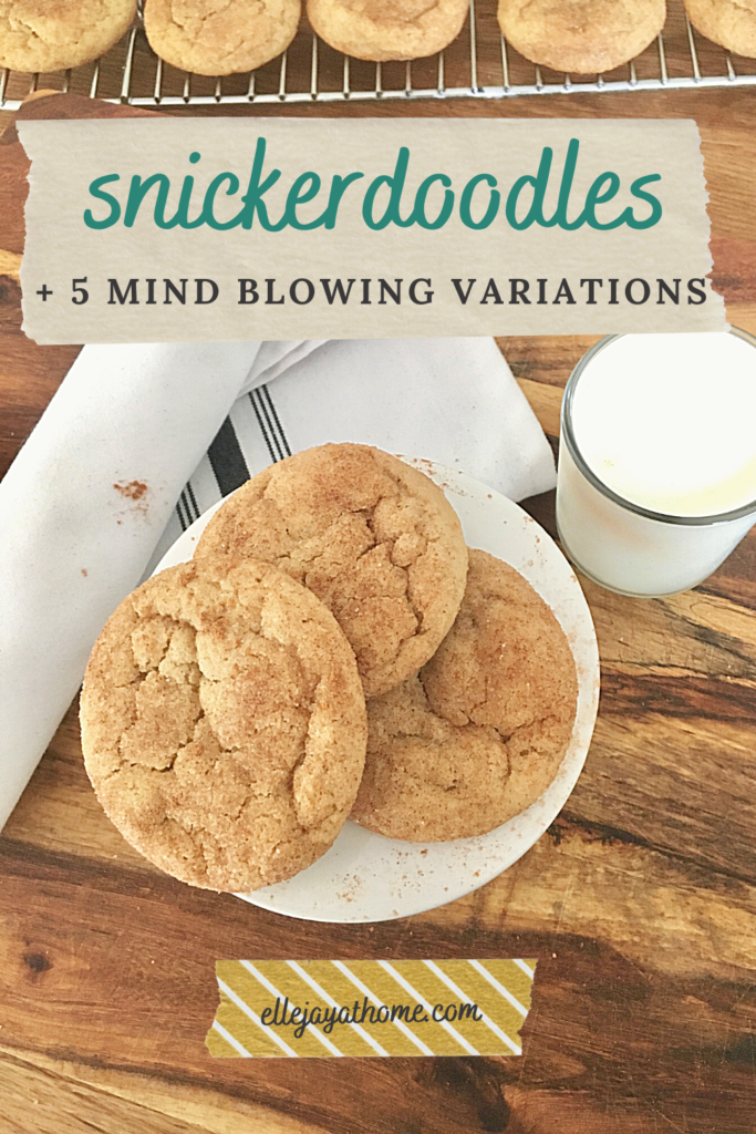 PIN ME! Snickerdoodles + 5 Mind Blowing Variations